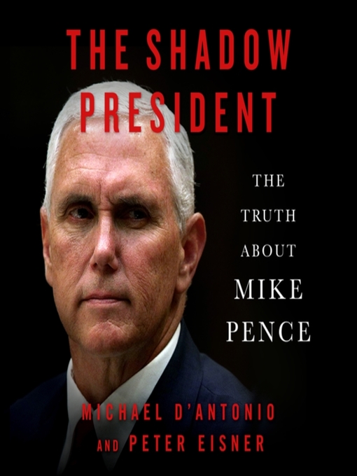 Title details for The Shadow President by Michael D'Antonio - Available